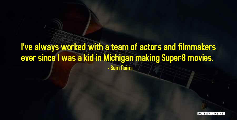 Super Kid Quotes By Sam Raimi