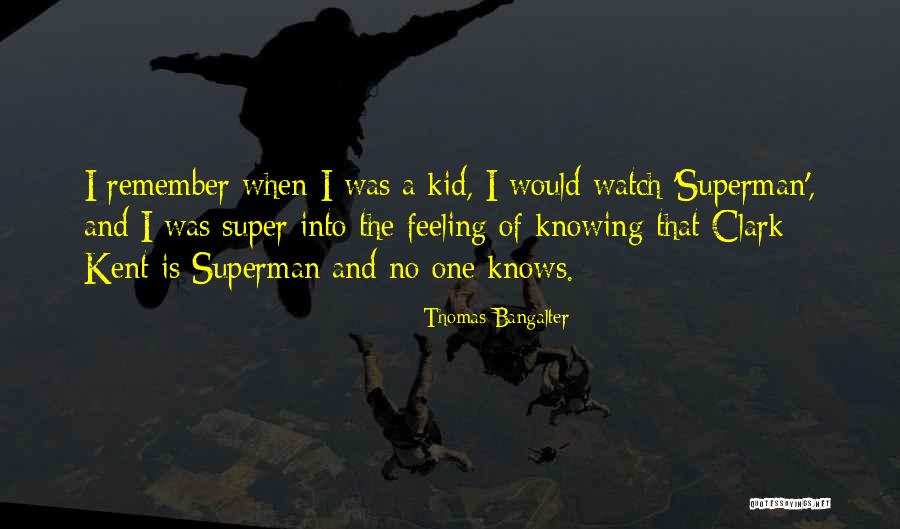 Super Kid Quotes By Thomas Bangalter