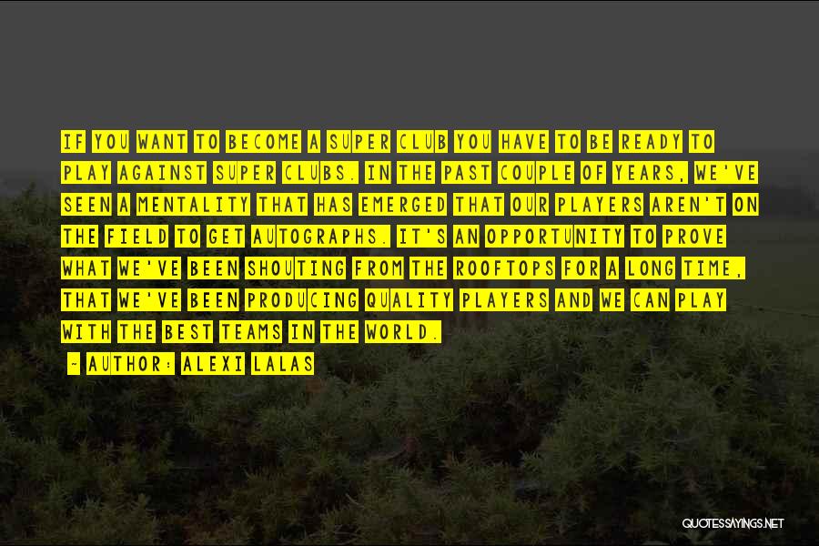 Super Long Quotes By Alexi Lalas