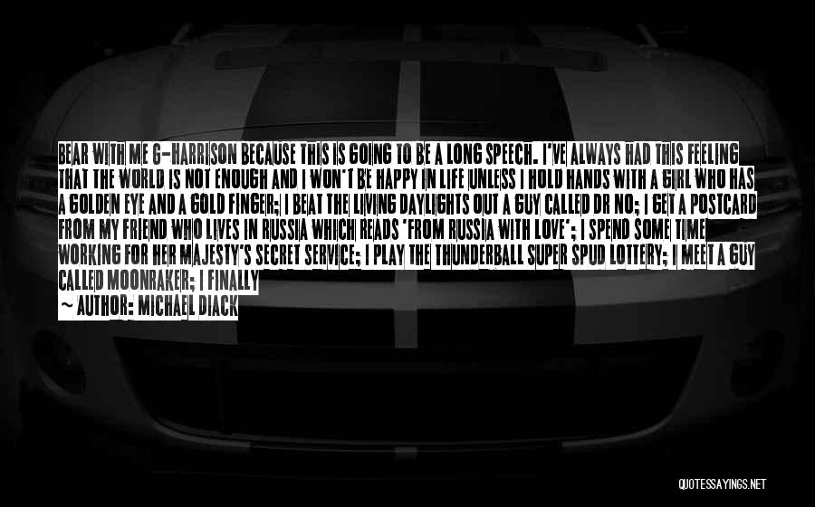 Super Long Quotes By Michael Diack