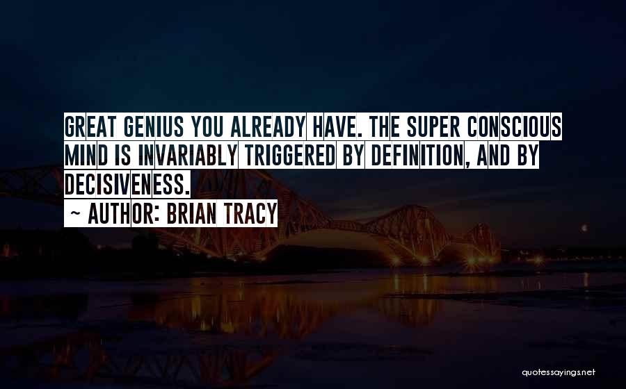 Super Mind Quotes By Brian Tracy