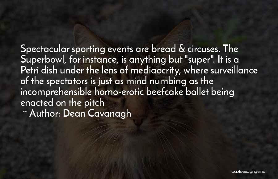 Super Mind Quotes By Dean Cavanagh