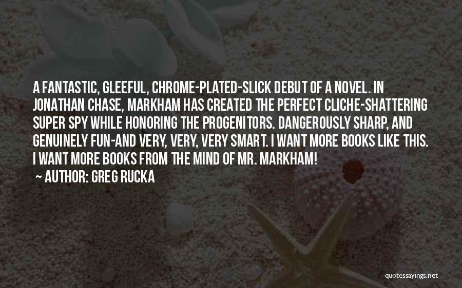 Super Mind Quotes By Greg Rucka