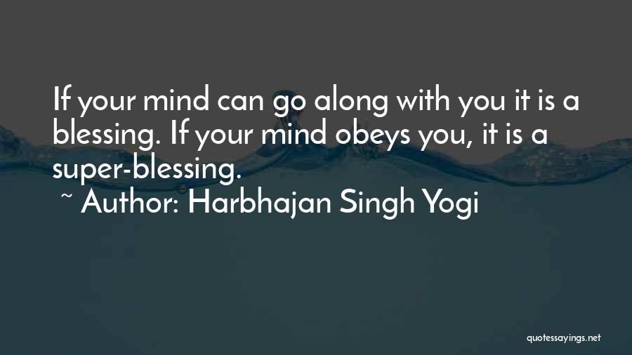 Super Mind Quotes By Harbhajan Singh Yogi