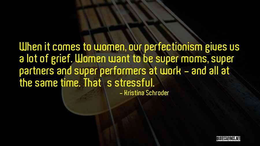 Super Moms Quotes By Kristina Schroder