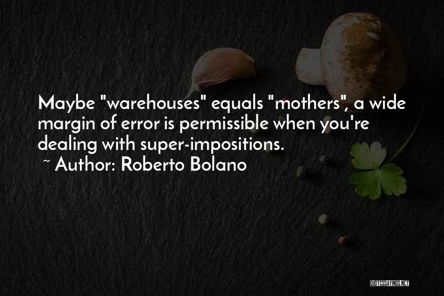 Super Mothers Quotes By Roberto Bolano