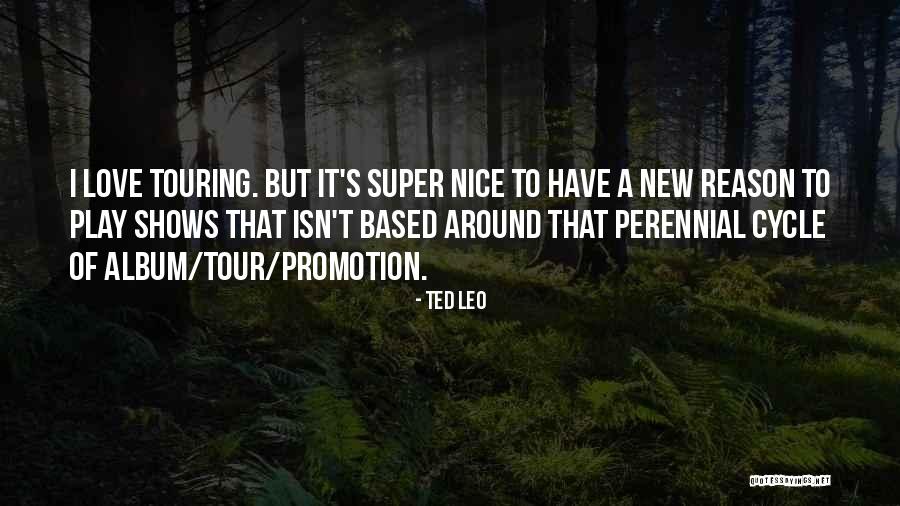 Super Nice Love Quotes By Ted Leo Super Nice Love Quotes By Ted Leo