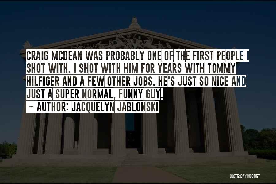 Super Nice Quotes By Jacquelyn Jablonski