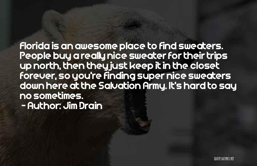 Super Nice Quotes By Jim Drain