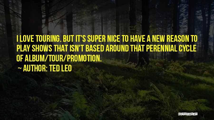 Super Nice Quotes By Ted Leo