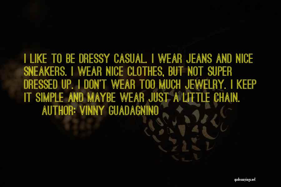 Super Nice Quotes By Vinny Guadagnino