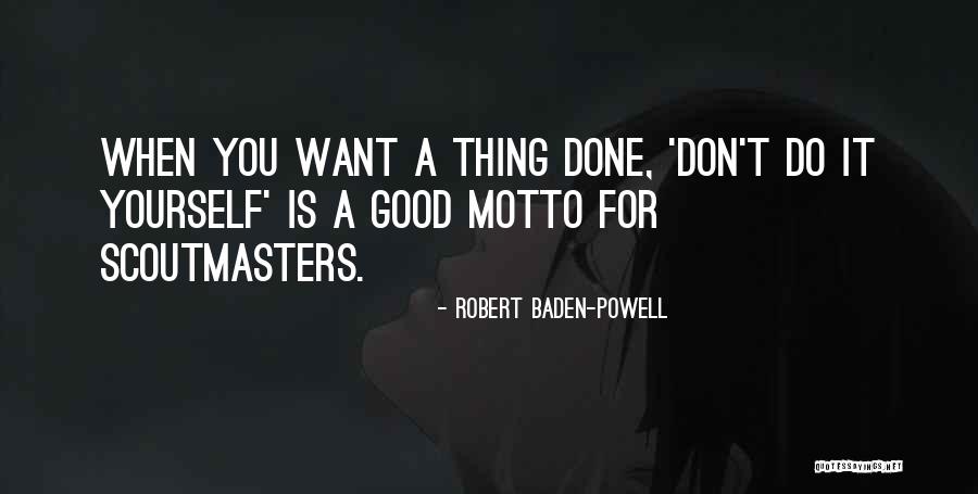 Super Oscars Mexican Quotes By Robert Baden-Powell Super Oscars Mexican Quotes By Robert Baden-Powell