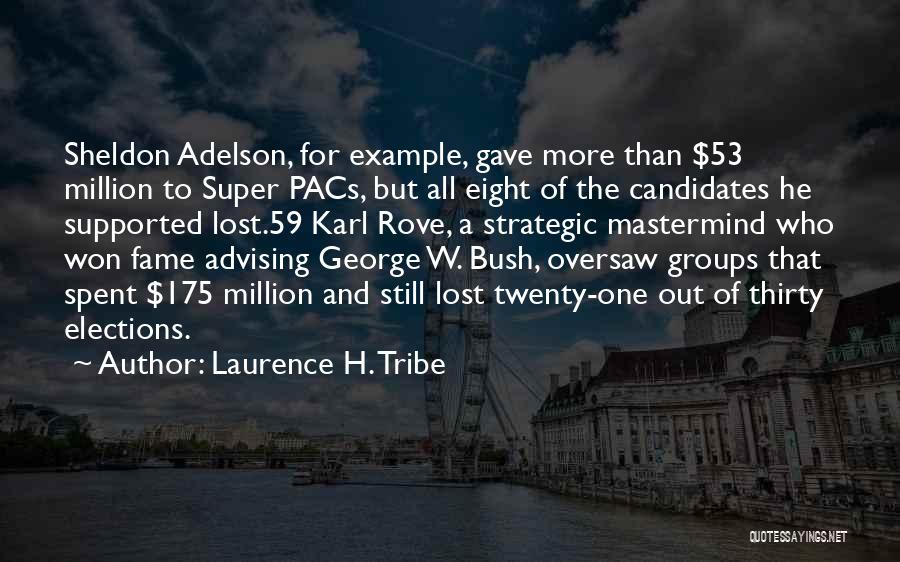 Super Pacs Quotes By Laurence H. Tribe