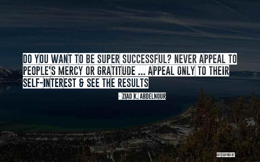 Super People Quotes By Ziad K. Abdelnour Super People Quotes By Ziad K. Abdelnour