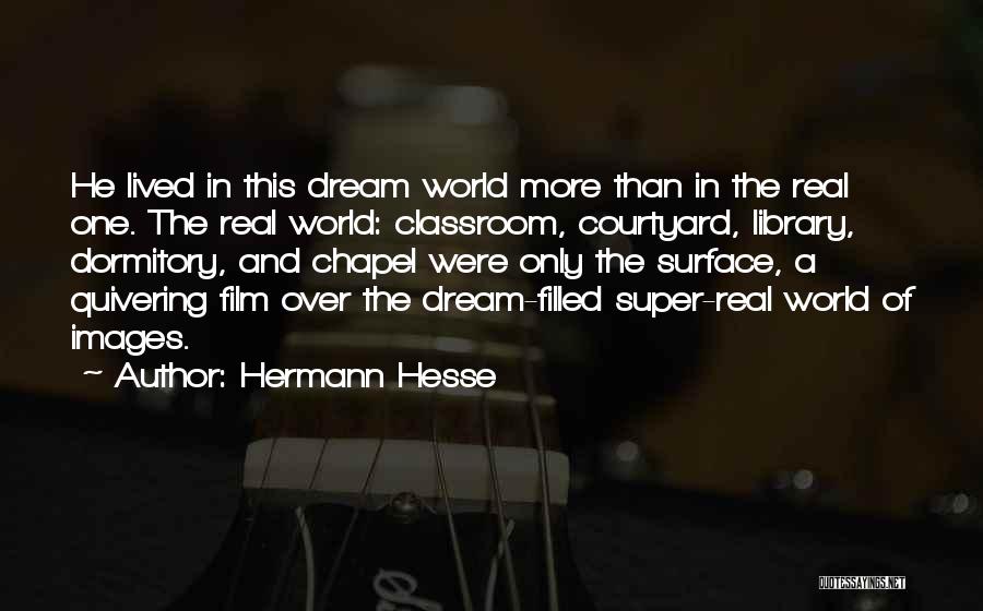 Super Real Quotes By Hermann Hesse