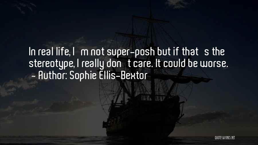 Super Real Quotes By Sophie Ellis-Bextor