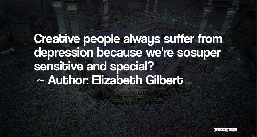 Super Special Quotes By Elizabeth Gilbert