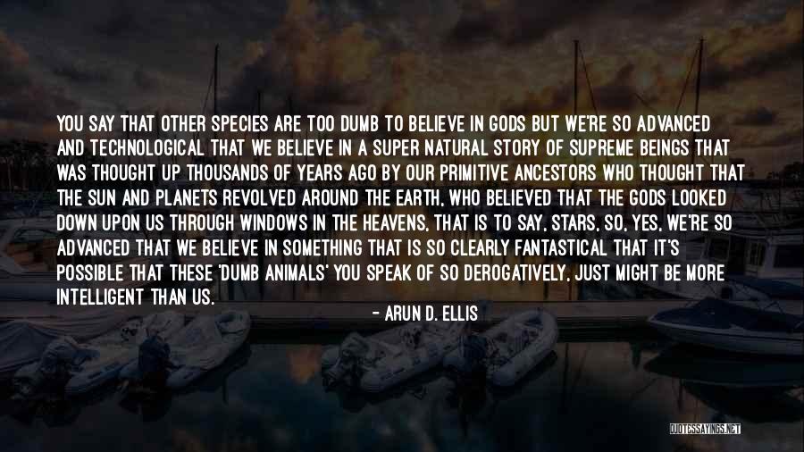 Super Story Quotes By Arun D. Ellis