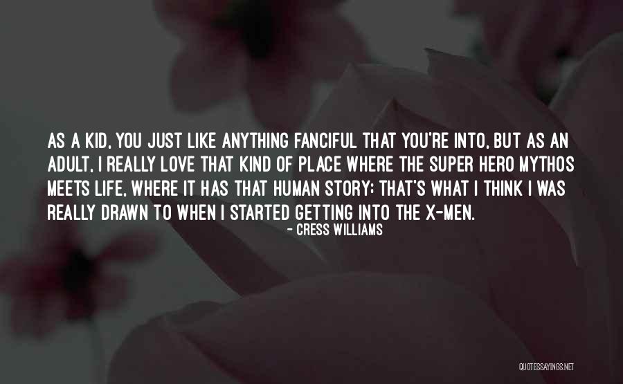 Super Story Quotes By Cress Williams