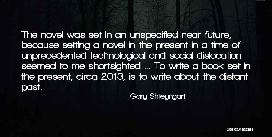 Super Story Quotes By Gary Shteyngart