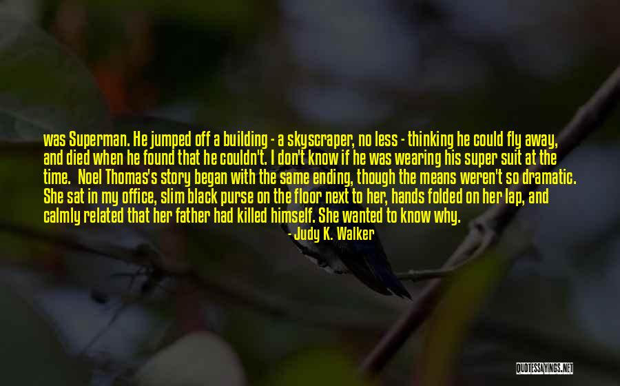 Super Story Quotes By Judy K. Walker