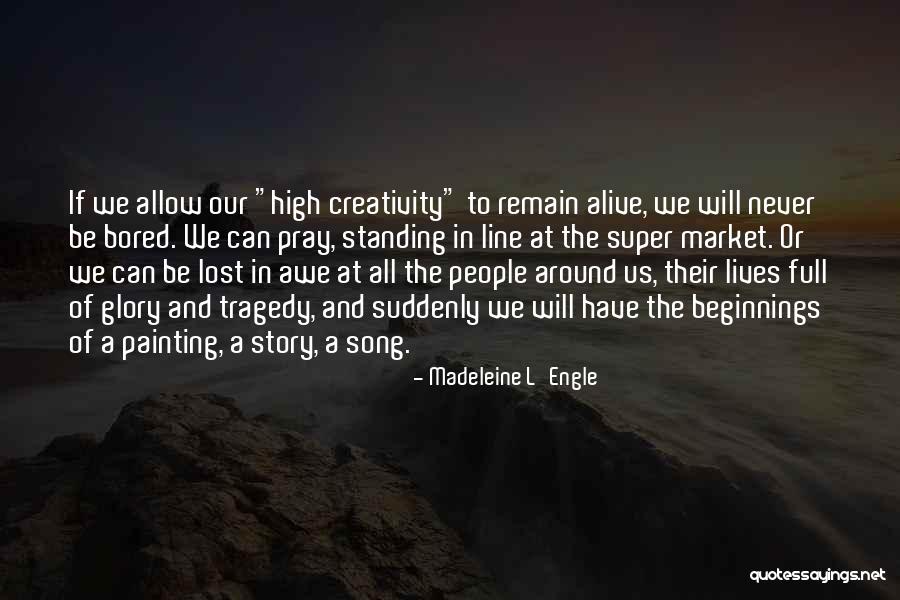 Super Story Quotes By Madeleine L'Engle