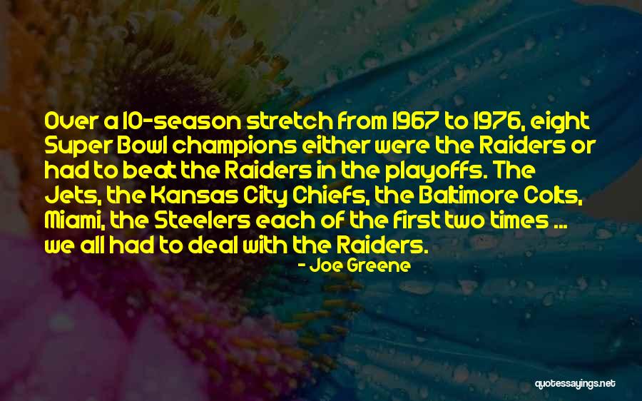Super Stretch Quotes By Joe Greene Super Stretch Quotes By Joe Greene