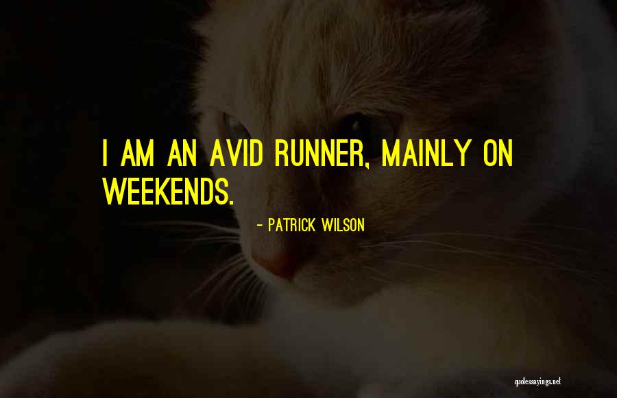 Super Tawa Quotes By Patrick Wilson Super Tawa Quotes By Patrick Wilson