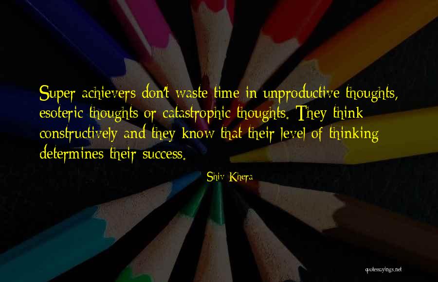 Super Thoughts Quotes By Shiv Khera Super Thoughts Quotes By Shiv Khera