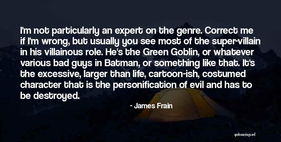 Super Villain Quotes By James Frain Super Villain Quotes By James Frain