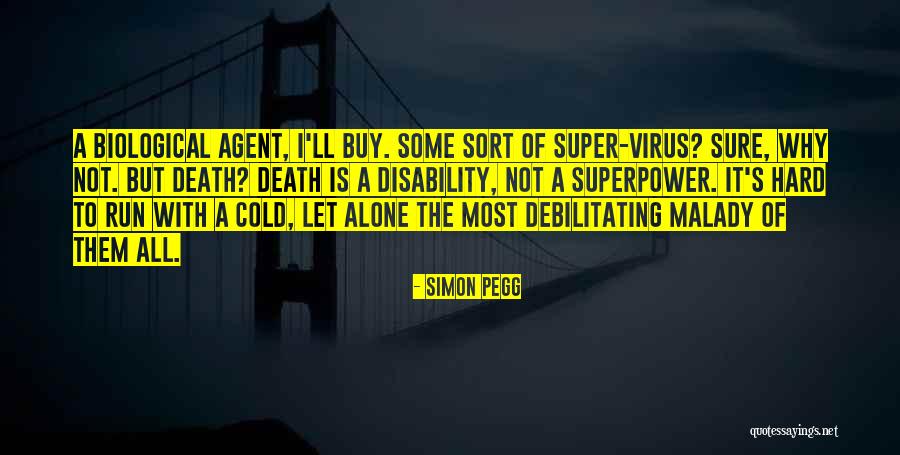 Super Virus Quotes By Simon Pegg Super Virus Quotes By Simon Pegg