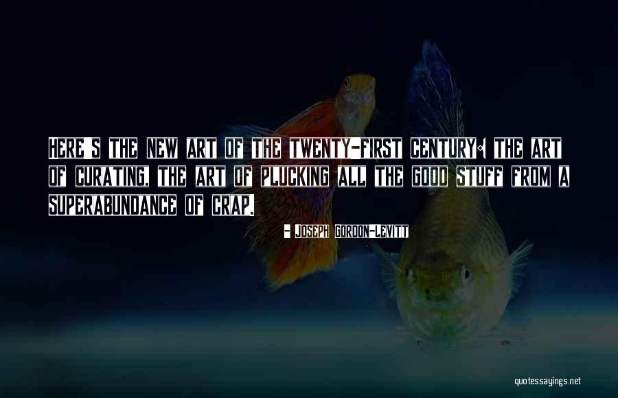 Superabundance Quotes By Joseph Gordon-Levitt Superabundance Quotes By Joseph Gordon-Levitt