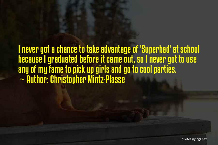 Superbad Quotes By Christopher Mintz-Plasse