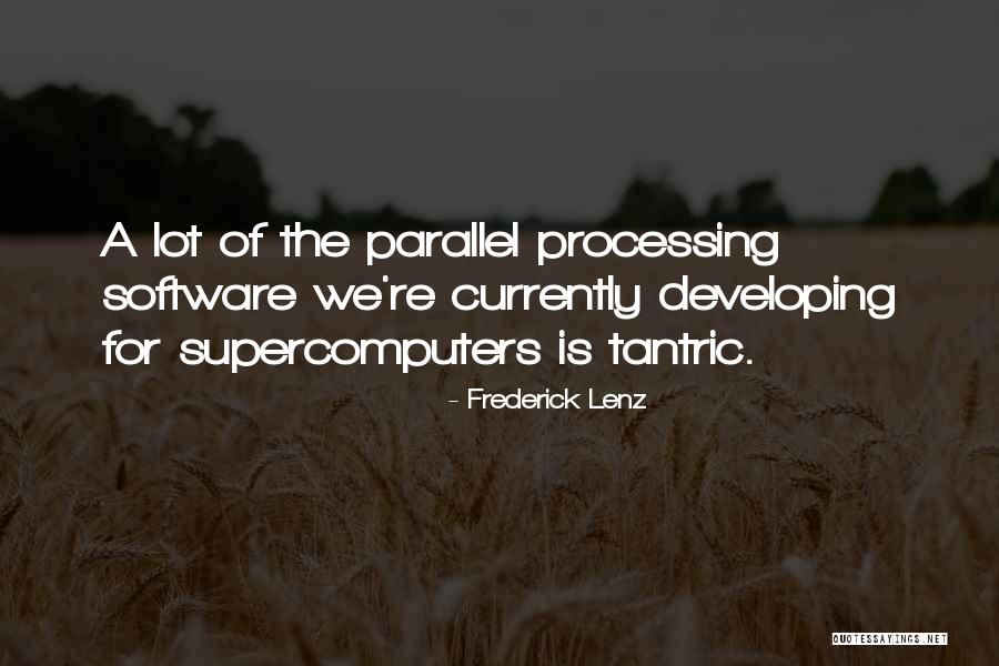 Supercomputers Quotes By Frederick Lenz