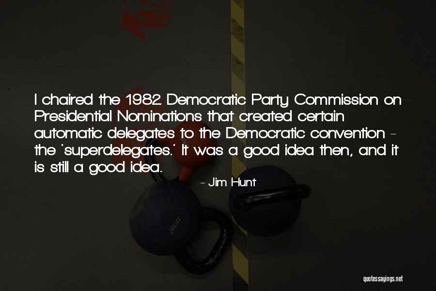 Superdelegates Quotes By Jim Hunt Superdelegates Quotes By Jim Hunt