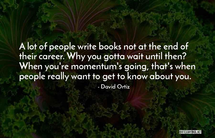 Supererogatory Philosophy Quotes By David Ortiz Supererogatory Philosophy Quotes By David Ortiz
