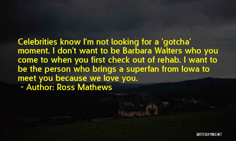 Superfan Quotes By Ross Mathews