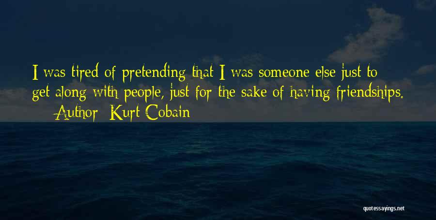 Superficial Friendship Quotes By Kurt Cobain