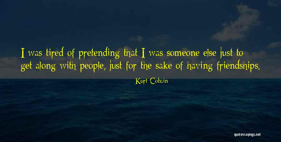 Superficial Friendship Quotes By Kurt Cobain