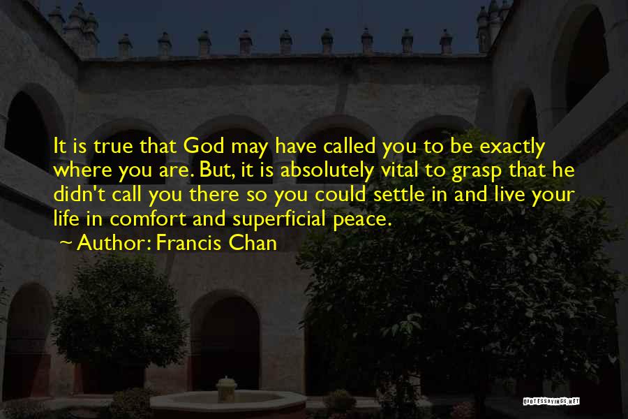 Superficial Life Quotes By Francis Chan