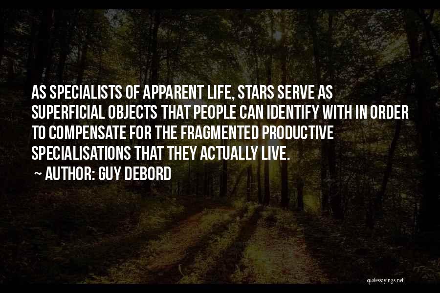 Superficial Life Quotes By Guy Debord