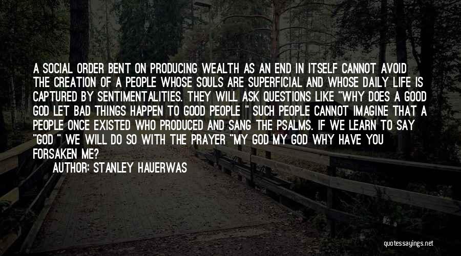 Superficial Life Quotes By Stanley Hauerwas