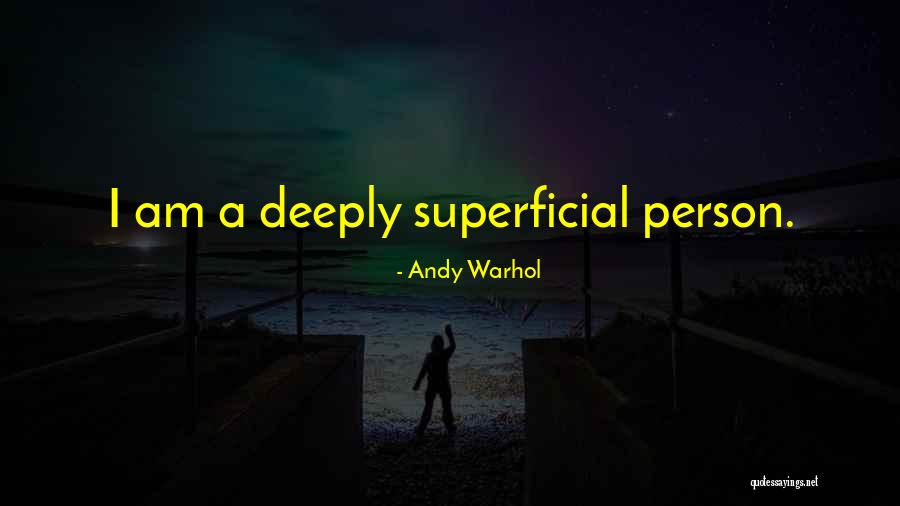 Superficial Person Quotes By Andy Warhol Superficial Person Quotes By Andy Warhol