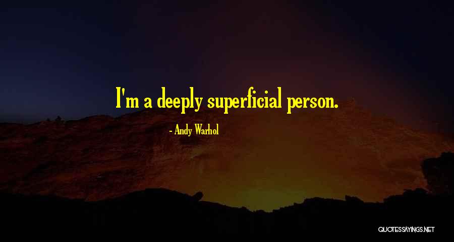 Superficial Person Quotes By Andy Warhol Superficial Person Quotes By Andy Warhol