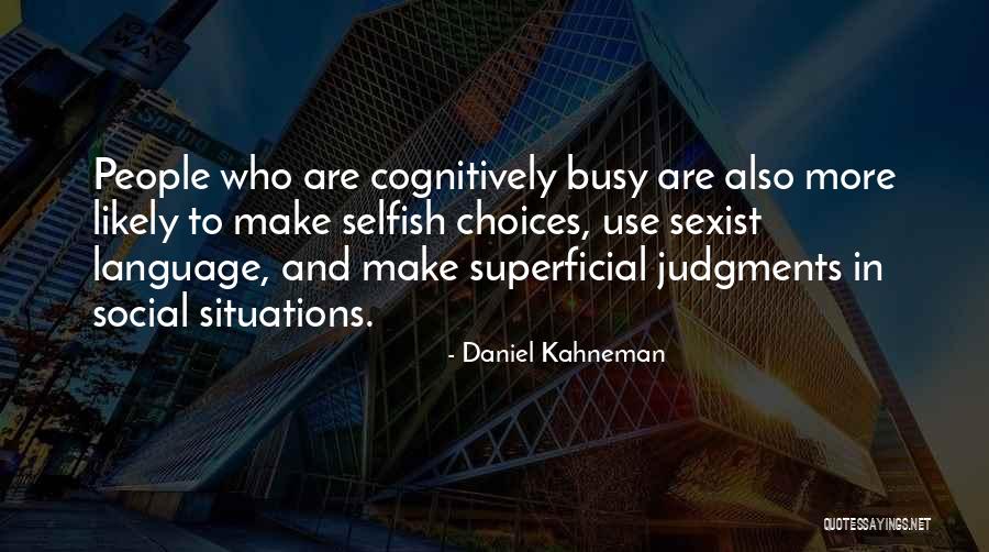 Superficial Quotes By Daniel Kahneman