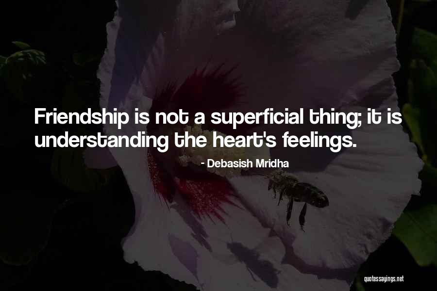 Superficial Quotes By Debasish Mridha Superficial Quotes By Debasish Mridha