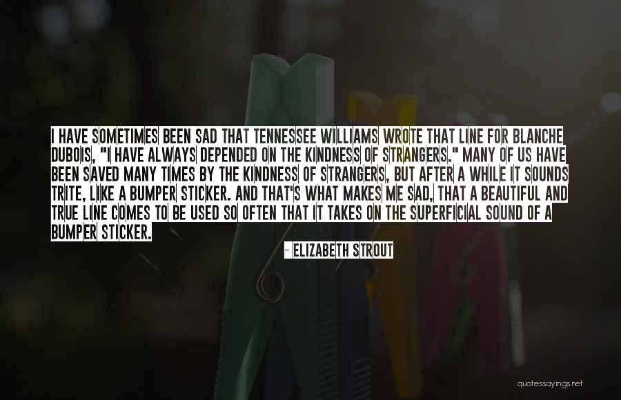 Superficial Quotes By Elizabeth Strout Superficial Quotes By Elizabeth Strout