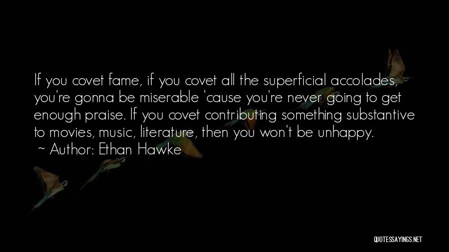 Superficial Quotes By Ethan Hawke