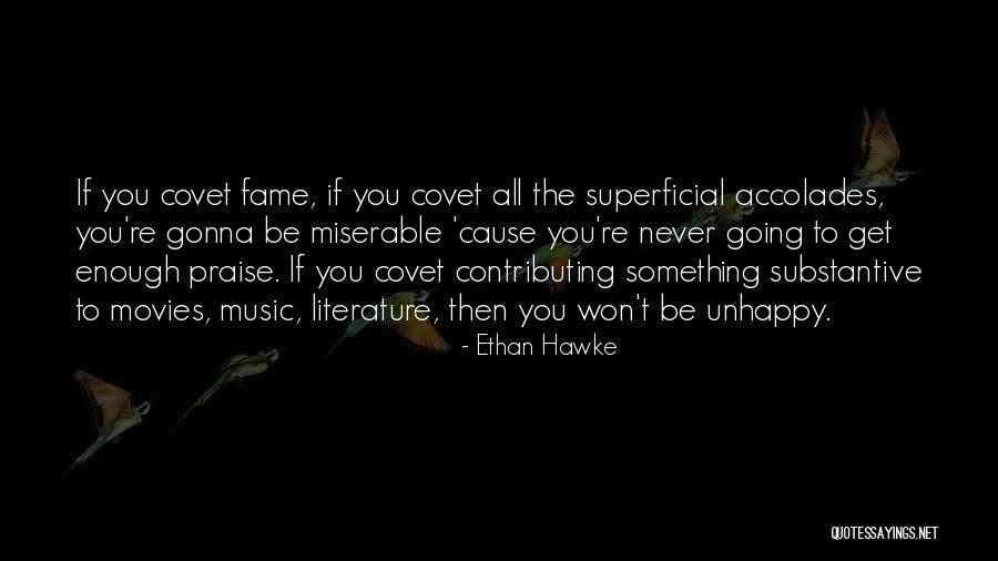 Superficial Quotes By Ethan Hawke