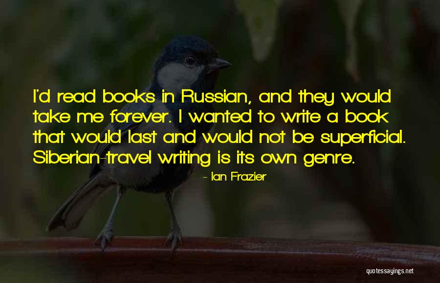 Superficial Quotes By Ian Frazier Superficial Quotes By Ian Frazier